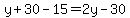 y%2B30-15=2y-30