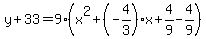 y%2B33=9%28x%5E2%2B%28-4%2F3%29x%2B4%2F9-4%2F9%29