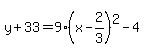 y%2B33=9%28x-2%2F3%29%5E2-4