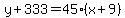 y%2B333=45%28x%2B9%29