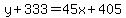 y%2B333=45x%2B405
