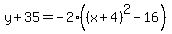 y%2B35=-2%28%28x%2B4%29%5E2-16%29