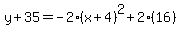 y%2B35=-2%28x%2B4%29%5E2%2B2%2816%29