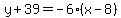 y%2B39=-6%28x-8%29