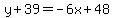 y%2B39=-6x%2B48