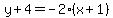 y%2B4=-2%28x%2B1%29