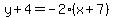 y%2B4=-2%2A%28x%2B7%29