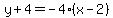 y%2B4=-4%28x-2%29