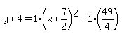 y%2B4=1%28x%2B7%2F2%29%5E2-1%2849%2F4%29