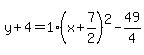 y%2B4=1%28x%2B7%2F2%29%5E2-49%2F4