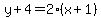 y%2B4=2%28x%2B1%29