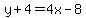 y%2B4=4x-8