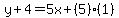 y%2B4=5x%2B%285%29%281%29