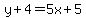 y%2B4=5x%2B5