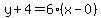 y%2B4=6%28x-0%29