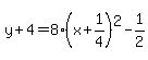y%2B4=8%28x%2B1%2F4%29%5E2-1%2F2