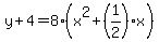 y%2B4=8%28x%5E2%2B%281%2F2%29x%29
