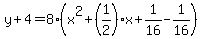 y%2B4=8%28x%5E2%2B%281%2F2%29x%2B1%2F16-1%2F16%29