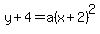 y%2B4=a%28x%2B2%29%5E2
