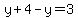 y%2B4-y=3