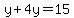 y%2B4y=15