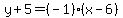 y%2B5=%28-1%29%28x-6%29