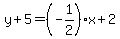 y%2B5=%28-1%2F2%29x%2B2