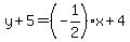 y%2B5=%28-1%2F2%29x%2B4