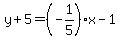 y%2B5=%28-1%2F5%29x-1