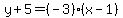 y%2B5=%28-3%29%28x-1%29
