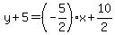 y%2B5=%28-5%2F2%29%2Ax%2B10%2F2