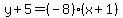 y%2B5=%28-8%29%28x%2B1%29