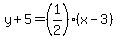 y%2B5=%281%2F2%29%28x-3%29