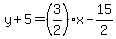 y%2B5=%283%2F2%29x-15%2F2