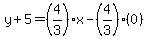y%2B5=%284%2F3%29x-%284%2F3%29%280%29