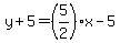 y%2B5=%285%2F2%29x-5%29