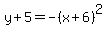 y%2B5=-%28x%2B6%29%5E2