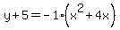 y%2B5=-1%28x%5E2%2B4x%29