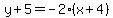 y%2B5=-2%28x%2B4%29