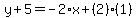 y%2B5=-2%2Ax%2B%282%29%281%29