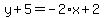 y%2B5=-2%2Ax%2B2