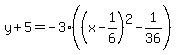 y%2B5=-3%28%28x-1%2F6%29%5E2-1%2F36%29
