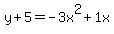 y%2B5=-3+x%5E2%2B1+x