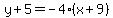 y%2B5=-4%28x%2B9%29