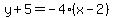 y%2B5=-4%2A%28x-2%29