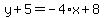 y%2B5=-4%2Ax%2B8