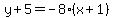 y%2B5=-8%28x%2B1%29