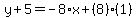 y%2B5=-8%2Ax%2B%288%29%281%29