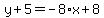 y%2B5=-8%2Ax%2B8
