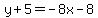 y%2B5=-8x-8